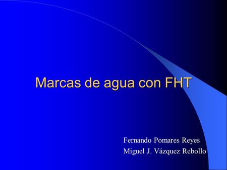 Marcas de agua con FHT Fernando Pomares Reyes