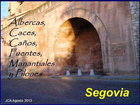 Segovia Albercas, Caces, Caños, Fuentes, Manantiales y Pilones