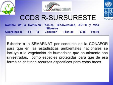 CCDS R-SURSURESTE Exhortar a la SEMARNAT por conducto de la CONAFOR para que en las estadísticas ambientales nacionales se incluya a la vegetación de humedales.