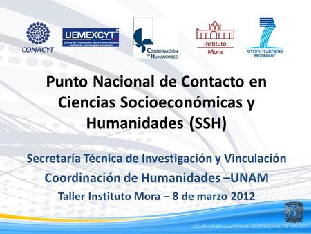 Punto Nacional de Contacto en Ciencias Socioeconómicas y Humanidades (SSH) Secretaría Técnica de Investigación y Vinculación Coordinación de Humanidades.