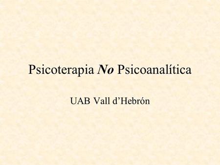 Psicoterapia No Psicoanalítica