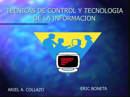TECNICAS DE CONTROL Y TECNOLOGIA DE LA INFORMACION