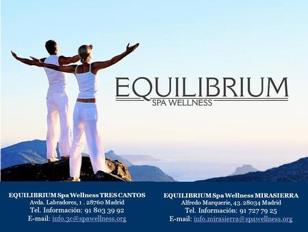 EQUILIBRIUM Spa Wellness TRES CANTOS Avda. Labradores, Madrid