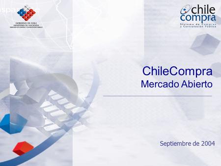 Septiembre de 2004 ChileCompra Mercado Abierto. Antecedentes Iniciativas hacia la Mipyme 1 2 3 Contenidos Participación.
