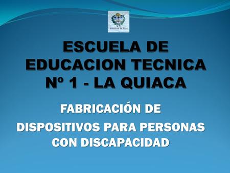 ESCUELA DE EDUCACION TECNICA Nº 1 - LA QUIACA