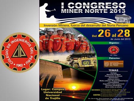 El Colegio de Ingenieros del Perú – Consejo Departamental de La Libertad, presentan el evento Minero Norte 2013 Inversión Minera, fuerza del desarrollo.