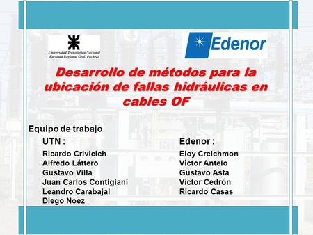Equipo de trabajo UTN : Ricardo Crivicich Alfredo Láttero