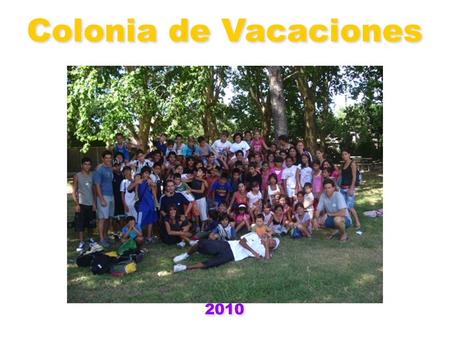 Colonia de Vacaciones 2010.