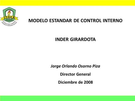 MODELO ESTANDAR DE CONTROL INTERNO Jorge Orlando Osorno Piza