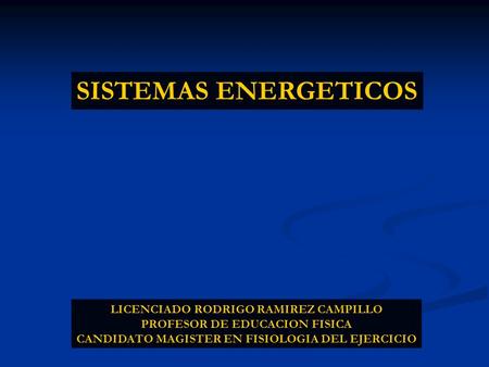 SISTEMAS ENERGETICOS LICENCIADO RODRIGO RAMIREZ CAMPILLO