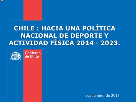 CHILE : HACIA UNA POLÍTICA NACIONAL DE DEPORTE Y ACTIVIDAD FÍSICA