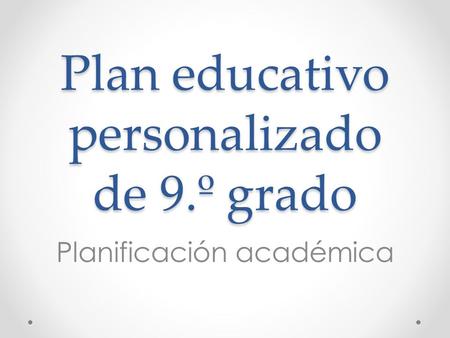 Plan educativo personalizado de 9.º grado