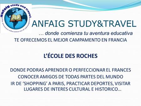 ANFAIG STUDY&TRAVEL L’ÉCOLE DES ROCHES
