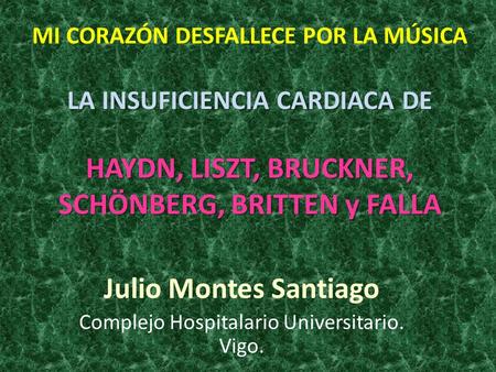 Julio Montes Santiago Complejo Hospitalario Universitario. Vigo.