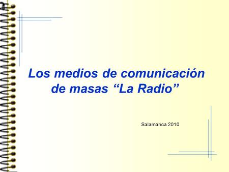 Los medios de comunicación de masas “La Radio” Salamanca 2010