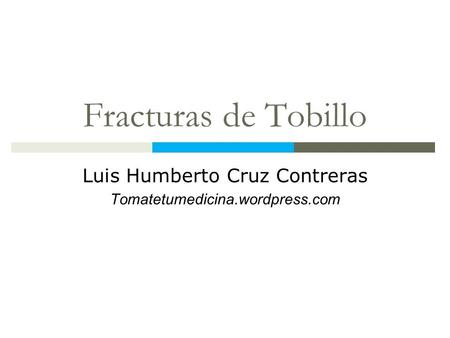 Luis Humberto Cruz Contreras Tomatetumedicina.wordpress.com