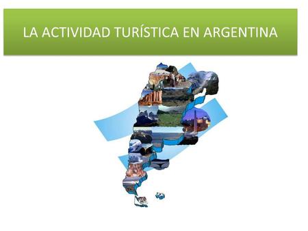 LA ACTIVIDAD TURÍSTICA EN ARGENTINA