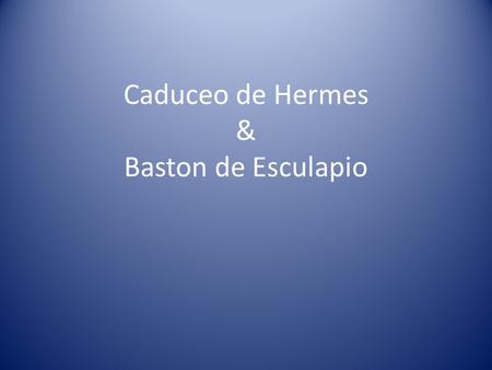 Caduceo de Hermes & Baston de Esculapio