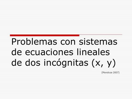 Problemas con sistemas de ecuaciones lineales de dos incógnitas (x, y)