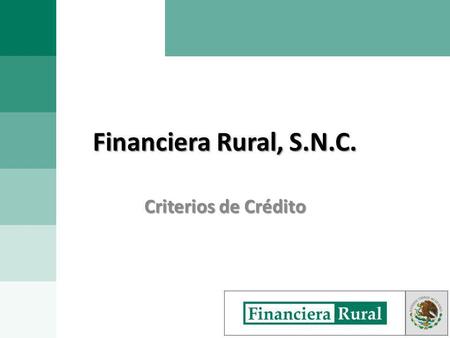 Financiera Rural, S.N.C. Criterios de Crédito. En el balance, un apalancamiento sano entre un 30 y 40 %. En el balance, un apalancamiento sano entre un.