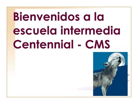 Bienvenidos a la escuela intermedia Centennial - CMS.