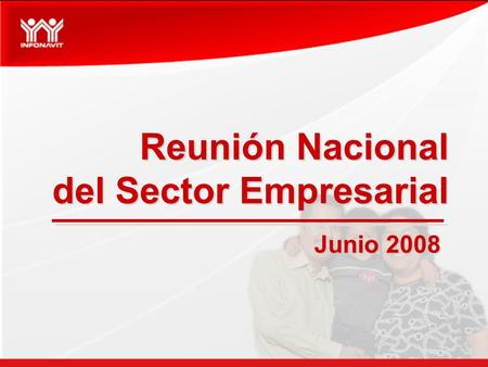 Reunión Nacional del Sector Empresarial Junio 2008.