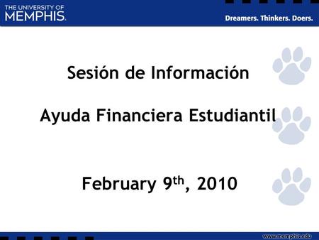 Sesión de Información Ayuda Financiera Estudiantil February 9 th, 2010.