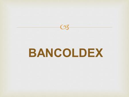 BANCOLDEX.