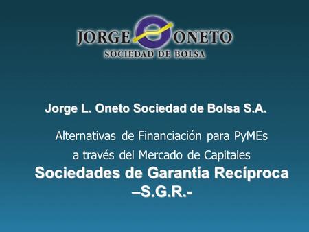 Jorge L. Oneto Sociedad de Bolsa S.A.