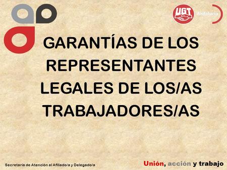 GARANTÍAS DE LOS REPRESENTANTES LEGALES DE LOS/AS TRABAJADORES/AS