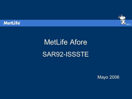 MetLife Afore SAR92-ISSSTE Mayo 2006 3/29/2017 3:50 PM.