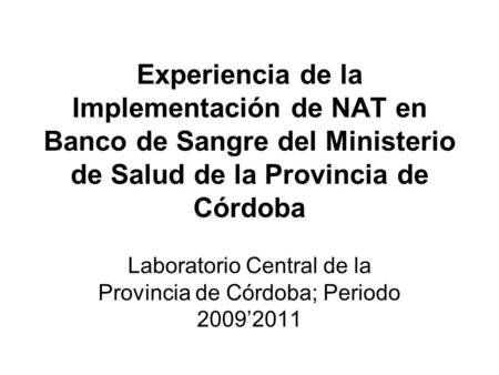 Laboratorio Central de la Provincia de Córdoba; Periodo 2009’2011