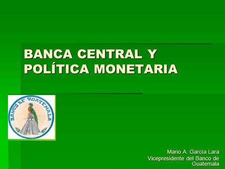 BANCA CENTRAL Y POLÍTICA MONETARIA