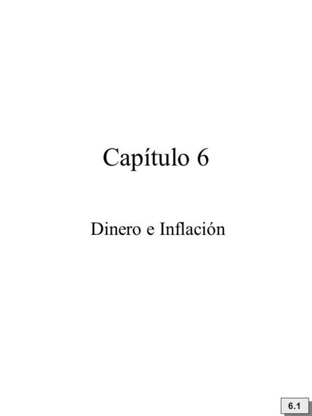 Capítulo 6 Dinero e Inflación 6.1.