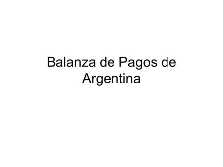 Balanza de Pagos de Argentina. Metodología de estimación (a mayo del 2007)
