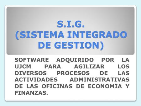 S.I.G. (SISTEMA INTEGRADO DE GESTION)