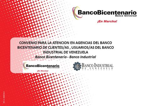 CONVENIO PARA LA ATENCION EN AGENCIAS DEL BANCO BICENTENARIO DE CLIENTES/AS , USUARIOS/AS DEL BANCO INDUSTRIAL DE VENEZUELA Banco Bicentenario - Banco.