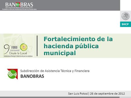0 San Luis Potosí| 26 de septiembre de 2012. 1 BANOBRASBANOBRAS Uno de los productos más importantes de la banca de desarrollo es la asistencia técnica.