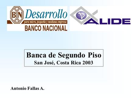 Banca de Segundo Piso San José, Costa Rica 2003 Antonio Fallas A.