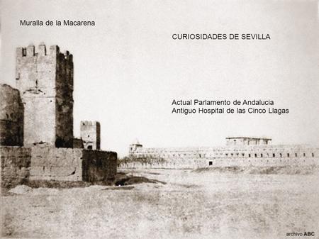 Muralla de la Macarena CURIOSIDADES DE SEVILLA