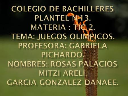 Colegio de Bachilleres Plantel N°13. Materia : TIC 2