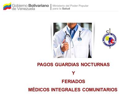 PAGOS GUARDIAS NOCTURNAS MÉDICOS INTEGRALES COMUNITARIOS