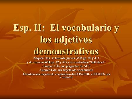 Esp. II: El vocabulario y los adjetivos demonstrativos
