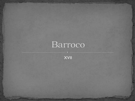 Barroco XVII.