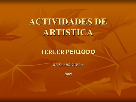 ACTIVIDADES DE ARTISTICA TERCER PERIODO