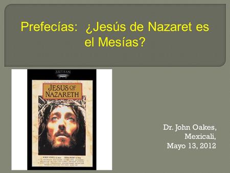 Dr. John Oakes, Mexicali, Mayo 13, 2012