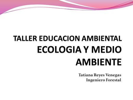 TALLER EDUCACION AMBIENTAL ECOLOGIA Y MEDIO AMBIENTE