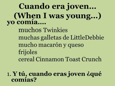 Cuando era joven… (When I was young…)