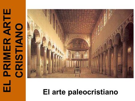 EL PRIMER ARTE CRISTIANO El arte paleocristiano