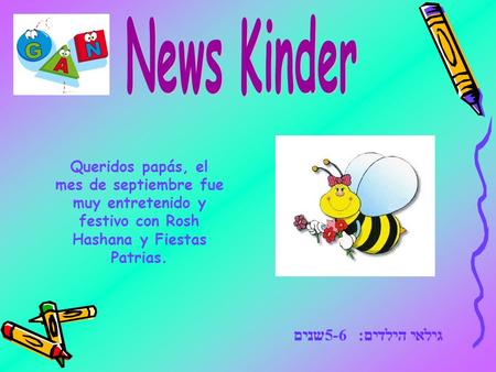 News Kinder Queridos papás, el mes de septiembre fue muy entretenido y festivo con Rosh Hashana y Fiestas Patrias.